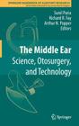 The Middle Ear: Science, Otosurgery, and Technology (Springer Handbook of Auditory Research #46) By Sunil Puria (Editor), Richard R. Fay (Editor), Arthur N. Popper (Editor) Cover Image