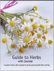 A Comprehensive Guide to Herbs and Their Uses (Guide Plus Journal) Cover Image