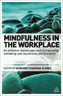 Mindfulness in the Workplace: An Evidence-Based Approach to Improving Wellbeing and Maximizing Performance Cover Image