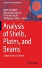 Analysis of Shells, Plates, and Beams: A State of the Art Report (Advanced Structured Materials #134) By Holm Altenbach (Editor), Natalia Chinchaladze (Editor), Reinhold Kienzler (Editor) Cover Image