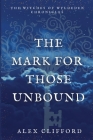The Mark for Those Unbound By Alex Clifford Cover Image