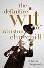 The Definitive Wit of Winston Churchill Cover Image