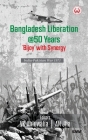 Bangladesh Liberation @50 Years 'Bijoy' with Synergy India-Pakistan War 1971 By Vk Ahluwalia (Editor), An Jha (Editor) Cover Image
