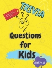 Trivia Questions for Kids ages 4-12: Super Fun, Challenging and Totally Awesome Trivia Questions (Including Over 50 Illustrations For Kids To Color) By Zainone Dsn Cover Image