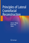 Principles of Lateral Craniofacial Reconstruction By Steven J. Wang (Editor), Kevin Fung (Editor) Cover Image