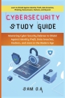 Cybersecurity Study Guide: Mastering Cyber Security Defense to Shield Against Identity Theft, Data breaches, Hackers, and more in the Modern Age Cover Image