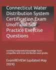 Connecticut Water Distribution System Certification Exam Unofficial Self Practice Exercise Questions: covering Fundamental Knowledge Topics compatible Cover Image