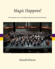 Magic Happens!: My Journey with the Northern Iowa Wind Symphony Cover Image