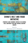 China's Belt and Road Initiative: Strategic and Economic Impacts on Central Asia, Southeast Asia, and Central Eastern Europe (Rethinking Asia and International Relations) By Alfred Gerstl (Editor), Ute Wallenböck (Editor) Cover Image