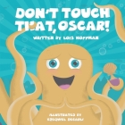 Don't Touch That, Oscar! By Lois Hoffman, Ezequiel Decarli (Illustrator) Cover Image