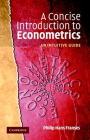 A Concise Introduction to Econometrics: An Intuitive Guide By Philip Hans Franses Cover Image