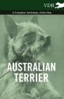 Australian Terrier - A Complete Anthology of the Dog By Various Cover Image
