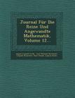 Journal Fur Die Reine Und Angewandte Mathematik, Volume 12... By August Leopold Crelle, Leopold Kronecker Cover Image