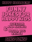 Funny Jokes for Happy Kids - Question and answer + Would you Rather - Illustrated: Happy Haccademy - Funny Games for Smart Kids or Stupid Adults - NOT Cover Image