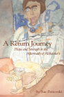 A Return Journey: Hope and Strength in the Aftermath of Alzhiemer's By Sue Petrovski Cover Image
