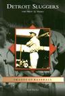 Detroit Sluggers: The First 75 Years (Images of Baseball) By Mark Rucker Cover Image