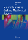 Minimally Invasive Oral and Maxillofacial Surgery By Oded Nahlieli (Editor) Cover Image