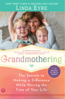 Grandmothering: The Secrets to Making a Difference While Having the Time of Your Life By Linda Eyre Cover Image