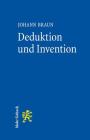 Deduktion Und Invention: Gesetzesauslegung Im Widerstreit Von Gehorsamskunst, Rechtsgefuhl Und Wahrheitssuche By Johann Braun Cover Image