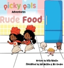 Rude Food By Kelly Franklin, Nia Gordon (Illustrator), Jala McClain (Illustrator) Cover Image