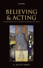 Believing and Acting: The Pragmatic Turn in Comparative Religion and Ethics By G. Scott Davis Cover Image