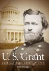 U.S. Grant: American Hero, American Myth (Civil War America) Cover Image