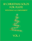 10 Christmas Solos For Flute with Piano Accompaniment: Vol. 1 Cover Image