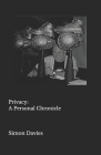 Privacy: A Personal Chronicle By Simon Davies Cover Image