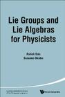 Lie Groups and Lie Algebras for Physicists By Ashok Das, Susumu Okubo Cover Image