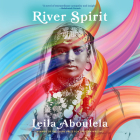 River Spirit By Leila Aboulela, Waceke Wambaa (Read by) Cover Image