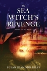 The Sea Witch's Revenge: A Delta & Jax Mystery By Susan Diamond Riley Cover Image