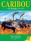 Caribou: A Tundra Journey (Nature's Great Journeys) By Rebecca Hirsch Cover Image