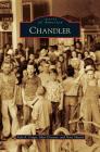 Chandler By Jody A. Crago, Mari Dresner, Nate Meyers Cover Image