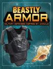 Beastly Armor: Military Defenses Inspired by Animals By Charles C. Hofer Cover Image