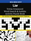 Liar Trivia Crossword Word Search & Sudoku Activity Puzzle Book: TV Series Cast & Characters Edition By Mega Media Depot Cover Image
