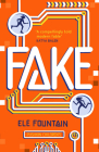 Fake: A thrillingly paced, timely novel about identity and our digital lives By Ele Fountain Cover Image