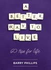 A Better Way to Live By Barry Phillips Cover Image