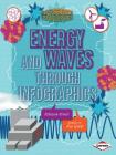 Energy and Waves Through Infographics (Super Science Infographics) By Rebecca Rowell, Alex Sciuto (Illustrator) Cover Image