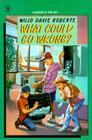 What Could Go Wrong? By Willo Davis Roberts Cover Image