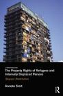 The Property Rights of Refugees and Internally Displaced Persons: Beyond Restitution Cover Image