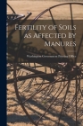 Fertility of Soils as Affected By Manures By Washington Government Printing Office (Created by) Cover Image