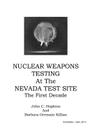 Nuclear Weapons Testing at the Nevada Test Site the First Decade By John C. Hopkins, Barbara Germain Killian Cover Image