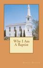 Why I Am A Baptist Cover Image
