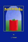 Put it in the Bin By L. Russell Cover Image