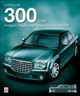 Chrysler 300 Series: Pedigree, Power and Performance Since 1955 By Veloce Publishing (Manufactured by) Cover Image