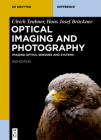 Optical Imaging and Photography: Imaging Optics, Sensors and Systems (de Gruyter Reference) By Ulrich Teubner, Hans Josef Brückner Cover Image