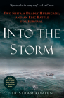 Into the Storm: Two Ships, a Deadly Hurricane, and an Epic Battle for Survival By Tristram Korten Cover Image