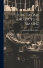 Picture Taking and Picture Making By Eastman Kodak Company (Created by) Cover Image