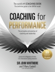 Coaching for Performance, 6th edition: The Principles and Practice of Coaching and Leadership: Fully Revised Edition By Sir John Whitmore, Tiffany Gaskell (With) Cover Image