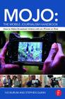 Mojo: The Mobile Journalism Handbook: How to Make Broadcast Videos with an iPhone or iPad By Ivo Burum, Stephen Quinn Cover Image